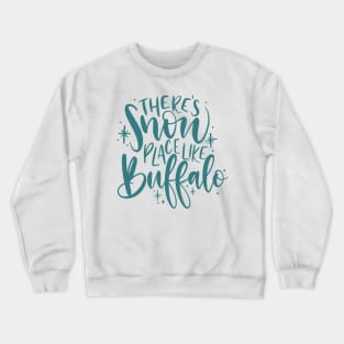 Snow place like Buffalo Crewneck Sweatshirt